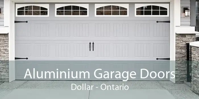 Aluminium Garage Doors Dollar - Ontario