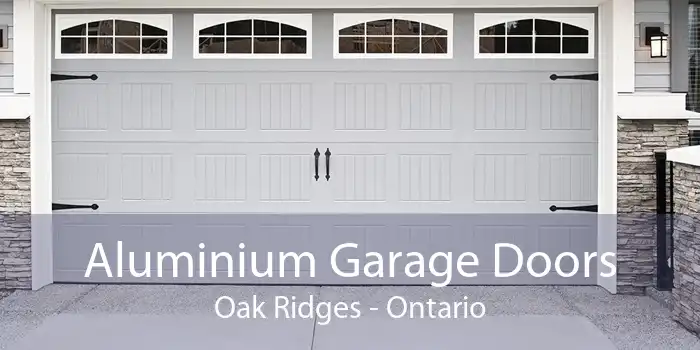 Aluminium Garage Doors Oak Ridges - Ontario