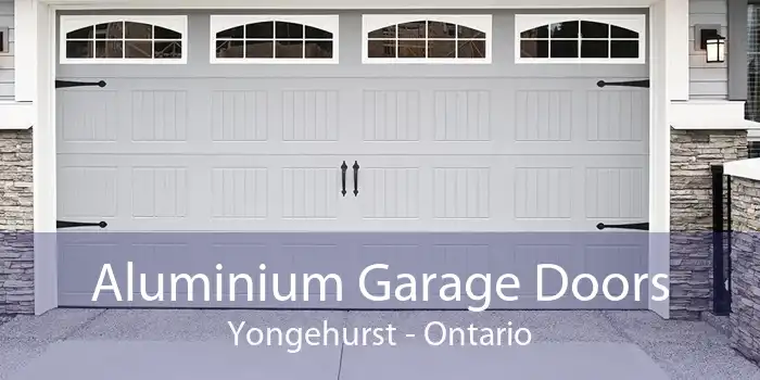 Aluminium Garage Doors Yongehurst - Ontario