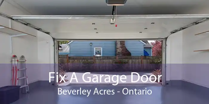 Fix A Garage Door Beverley Acres - Ontario