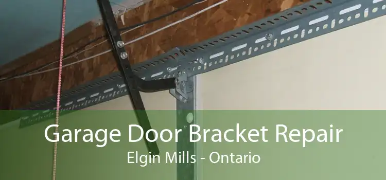 Garage Door Bracket Repair Elgin Mills - Ontario