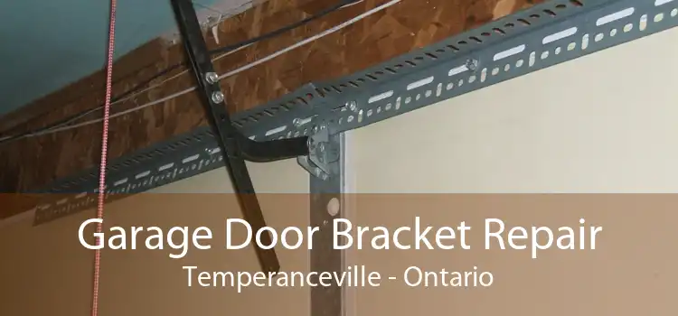 Garage Door Bracket Repair Temperanceville - Ontario
