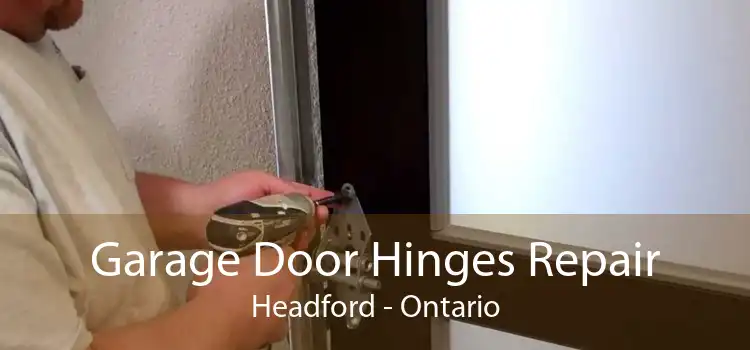 Garage Door Hinges Repair Headford - Ontario