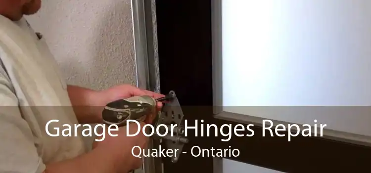 Garage Door Hinges Repair Quaker - Ontario