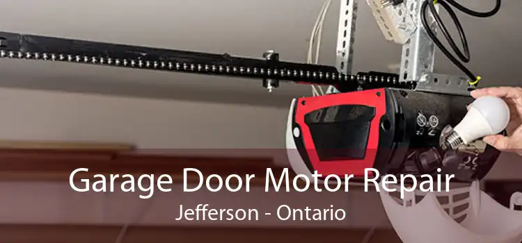 Garage Door Motor Repair Jefferson - Ontario