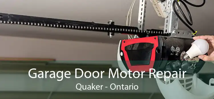 Garage Door Motor Repair Quaker - Ontario