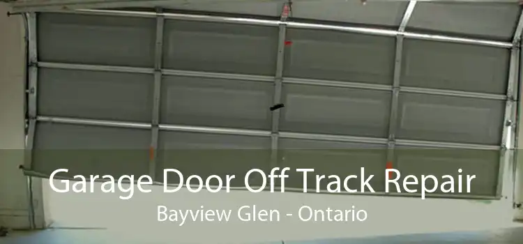 Garage Door Off Track Repair Bayview Glen - Ontario