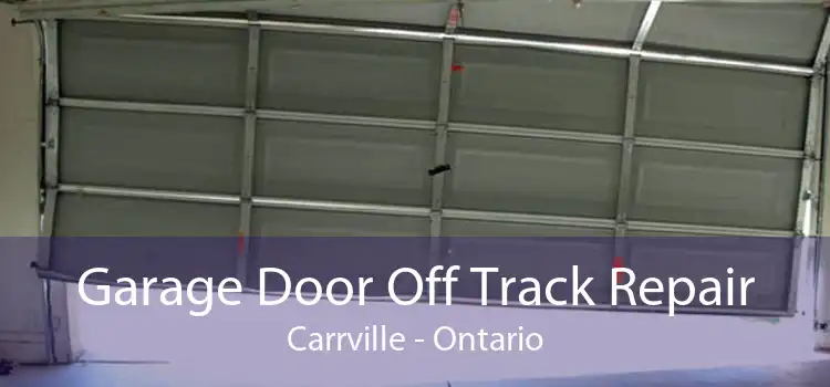 Garage Door Off Track Repair Carrville - Ontario