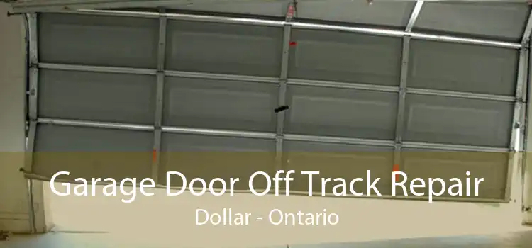 Garage Door Off Track Repair Dollar - Ontario