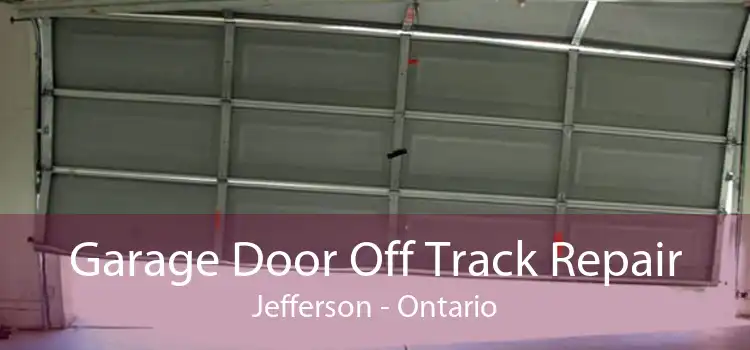 Garage Door Off Track Repair Jefferson - Ontario