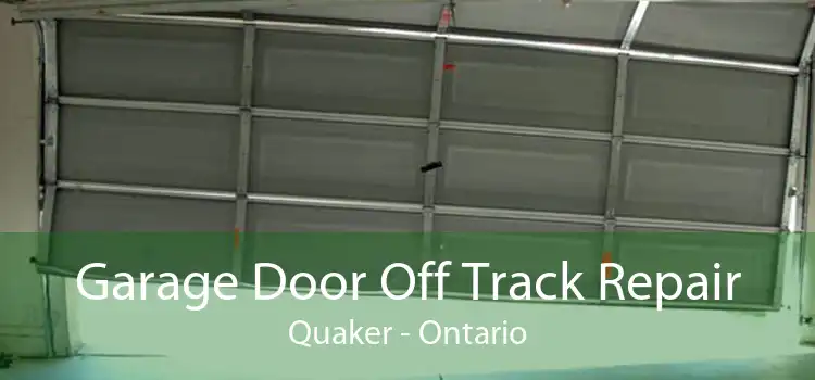 Garage Door Off Track Repair Quaker - Ontario