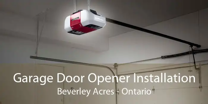 Garage Door Opener Installation Beverley Acres - Ontario