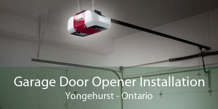 Garage Door Opener Installation Yongehurst - Ontario