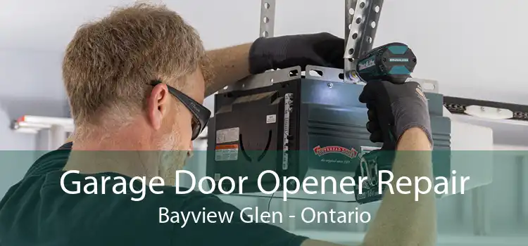 Garage Door Opener Repair Bayview Glen - Ontario