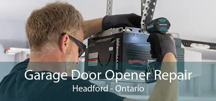 Garage Door Opener Repair Headford - Ontario
