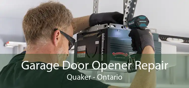 Garage Door Opener Repair Quaker - Ontario