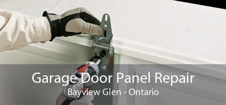 Garage Door Panel Repair Bayview Glen - Ontario