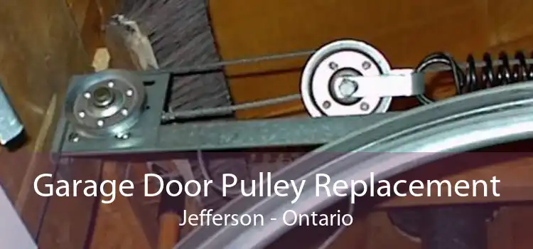 Garage Door Pulley Replacement Jefferson - Ontario