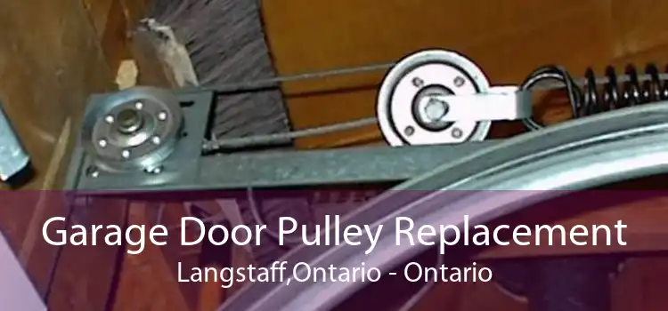 Garage Door Pulley Replacement Langstaff,Ontario - Ontario