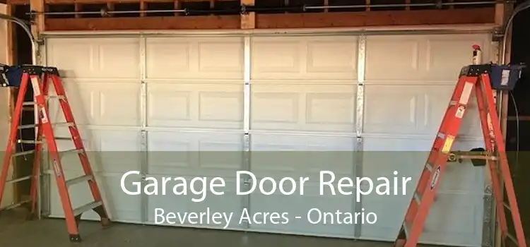 Garage Door Repair Beverley Acres - Ontario