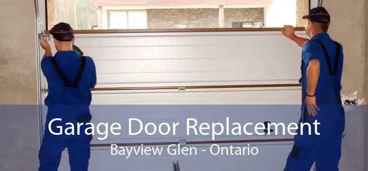 Garage Door Replacement Bayview Glen - Ontario