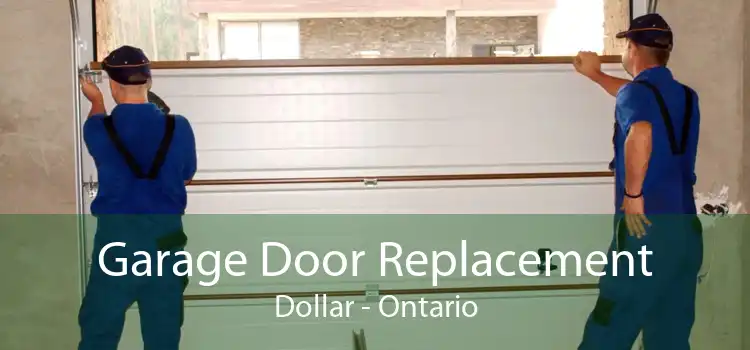 Garage Door Replacement Dollar - Ontario