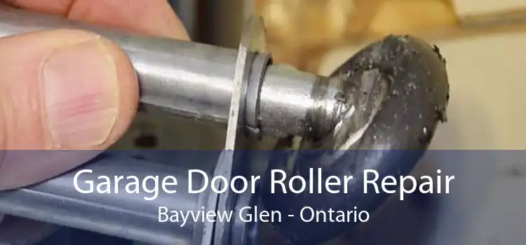 Garage Door Roller Repair Bayview Glen - Ontario