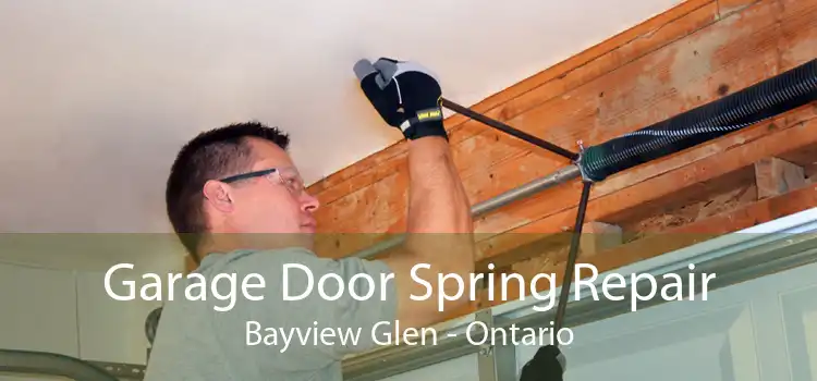 Garage Door Spring Repair Bayview Glen - Ontario
