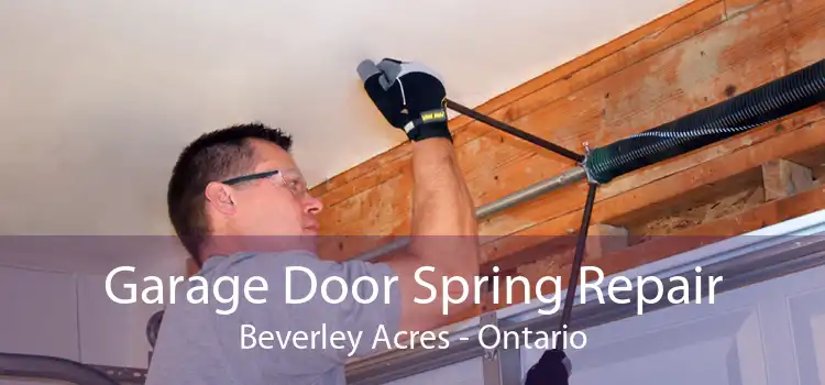 Garage Door Spring Repair Beverley Acres - Ontario