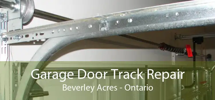 Garage Door Track Repair Beverley Acres - Ontario