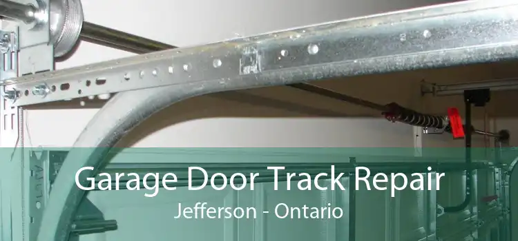 Garage Door Track Repair Jefferson - Ontario