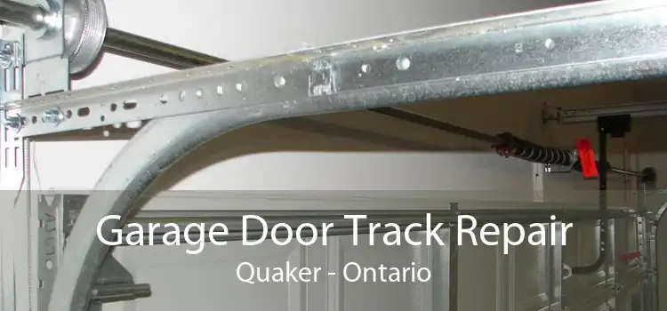Garage Door Track Repair Quaker - Ontario