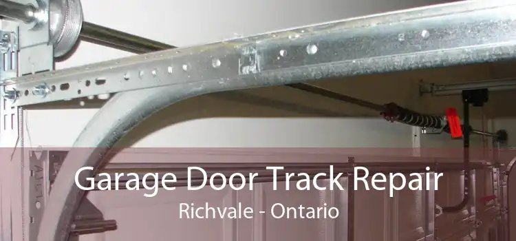 Garage Door Track Repair Richvale - Ontario