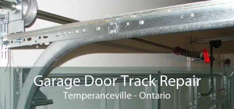 Garage Door Track Repair Temperanceville - Ontario