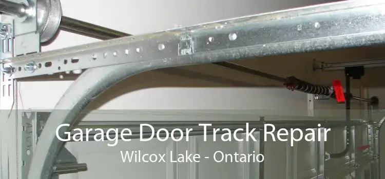 Garage Door Track Repair Wilcox Lake - Ontario