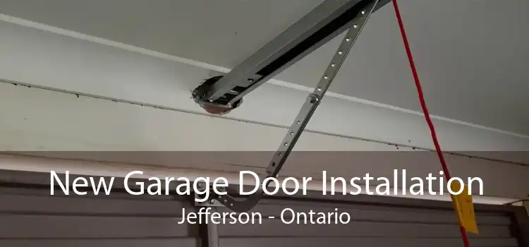 New Garage Door Installation Jefferson - Ontario