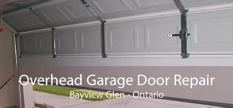 Overhead Garage Door Repair Bayview Glen - Ontario