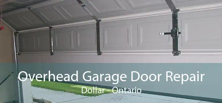 Overhead Garage Door Repair Dollar - Ontario