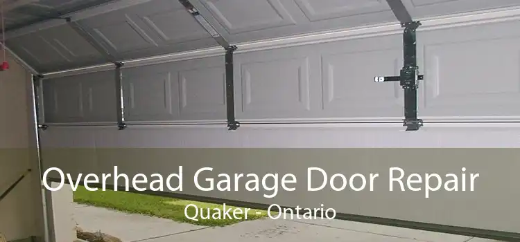 Overhead Garage Door Repair Quaker - Ontario