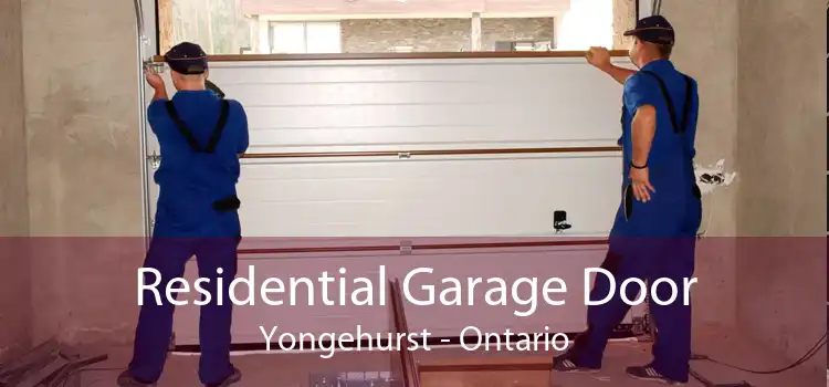 Residential Garage Door Yongehurst - Ontario