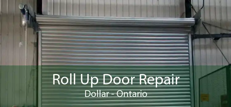 Roll Up Door Repair Dollar - Ontario
