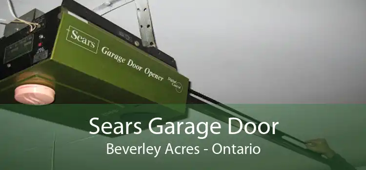 Sears Garage Door Beverley Acres - Ontario